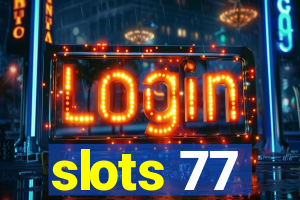 slots 77